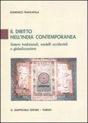 Il diritto nell'India contemporanea. Sistemi tradizionali, modelli occidentali e globalizzazione