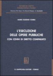 L'esecuzione delle opere pubbliche con cenni di diritto comparato