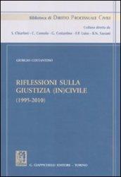 Riflessioni sulla giustizia (in)civile (1995-2010)