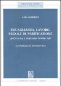 Eguaglianza, lavoro, regole di parificazione. Linguaggi e percorsi normativi