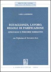 Eguaglianza, lavoro, regole di parificazione. Linguaggi e percorsi normativi