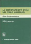 La responsabilità civile nel terzo millennio. Linee di una evoluzione