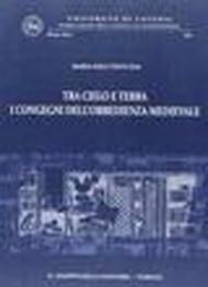 Tra cielo e terra. I congegni dell'obbedienza medievale