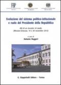 Evoluzione del sistema politico-istituzionale e ruolo del presidente della Repubblica. Atti di un Incontro di studio (Messina-Siracusa, 19 e 20 novembre 2010)