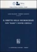 Il diritto nelle neuroscienze. Non «siamo» i nostri cervelli