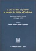 In vita, in vitro, in potenza: lo sguardo del diritto sull'embrione. Atti del Convegno (Genova, 10 maggio 2010)