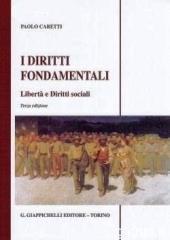 I diritti fondamentali. Libertà e diritti sociali