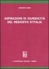 Aspirazioni di giuridicità del Medioevo d'Italia