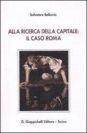 Alla ricerca della capitale. Il caso Roma