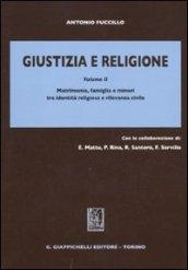 Giustizia e religione. 2.Matrimonio, famiglia e minori tra identità religiosa e rilevanza civile