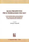 Quali prospettive per il federalismo fiscale? L'attuazione della legge delega tra analisi del procedimento e valutazione dei contenuti