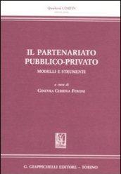 Il partenariato pubblico-privato. Modelli e strumenti