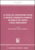 La tutela del consumatore contro le pratiche commerciali scorrette nei mercati del credito e delle assicurazioni