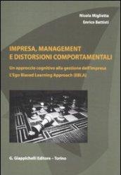 Impresa, management e distorsioni comportamentali. Un approccio cognitivo alla gestione dell'impresa. L'ego Biased Learning Approach (EBLA)