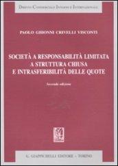 SOCIETA' A RESPONSABILITA' LIMITATA A STRUTTURA CHIUSA E INTRASFERIBILITA' DELLE QUOTE