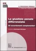 Il processo penale. La giustizia penale differenziata. 3.Gli accertamenti complementari