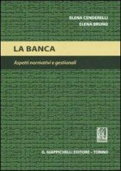 La banca. Aspetti normativi e gestionali