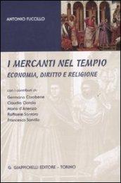 I mercanti nel tempio. Economia, diritto e religione