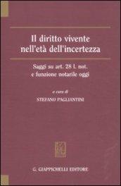 Il diritto vivente nell'età dell'incertezza. Saggi su art. 28 l. not. e funzione notarile oggi