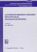 La funzione di direzione complessiva negli enti locali tra legalità ed efficienza. Atti del Convegno (Bologna, 4 febbraio 2011)