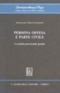 Persona offesa e parte civile. La tutela processuale penale