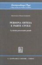 Persona offesa e parte civile. La tutela processuale penale