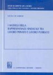 I modelli della rappresentanza sindacale tra lavoro privato e lavoro pubblico