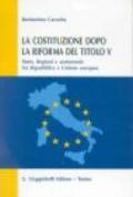 La Costituzione dopo la riforma del titolo V. Stato, regioni e autonomie fra Repubblica e Unione Europea