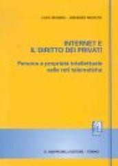 Internet e il diritto dei privati. Persona e proprietà intellettuale nelle reti telematiche