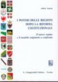 I poteri delle regioni dopo la riforma costituzionale. Il nuovo regime e il modello originario a confronto