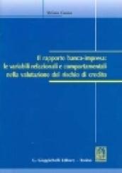 Il rapporto banca-impresa: le variabili relazionali e comportamentali nella valutazione del rischio di credito