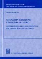 Autonomia individuale e rapporto di lavoro. La divergenza fra il programma contrattuale ed il concreto atteggiarsi del rapporto