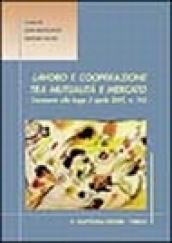 Lavoro e cooperazione tra mutualità e mercato. Commento alla Legge 3 aprile 2001, n. 142