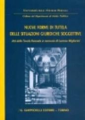 Nuove forme di tutela delle situazioni giuridiche soggettive. Atti della Tavola rotonda in memoria di Lorenzo Migliorini (Perugia, 7 dicembre 2001)