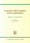 La garanzia nella prospettiva storico-comparatistica. Atti del 5º Congresso internazionale Aristec (Salisburgo, 13-15 settembre 2001)