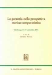 La garanzia nella prospettiva storico-comparatistica. Atti del 5º Congresso internazionale Aristec (Salisburgo, 13-15 settembre 2001)