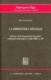 La dirigenza statale. Alla luce delle disposizioni normative contenute nella Legge 15 luglio 2002, n. 145