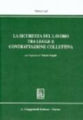 La sicurezza del lavoro tra legge e contrattazione collettiva