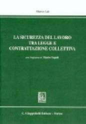 La sicurezza del lavoro tra legge e contrattazione collettiva