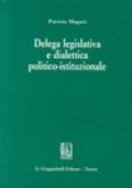 Delega legislativa e dialettica politico-istituzionale