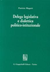 Delega legislativa e dialettica politico-istituzionale