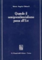 Quando il semipresidenzialismo passa all'Est