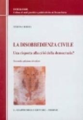 La disobbedienza civile. Una risposta alla crisi della democrazia?