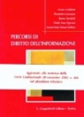 Percorsi di diritto dell'informazione. Aggiornato alla sentenza della Corte costituzionale 20 novembre 2002, n. 466 sul pluralismo televisivo