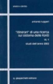 Itinerari di una ricerca sul sistema delle fonti. Vol. 6\1: Studi dell'anno 2002.