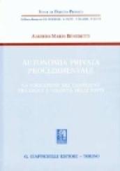 Autonomia privata procedimentale. La formazione del contratto fra legge e volontà delle parti