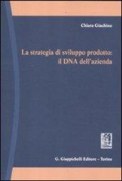 La strategia di sviluppo prodotto: il DNA dell'azienda