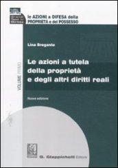 Le azioni a difesa della proprietà e del possesso. 1.Le azioni a tutela della proprietà e degli altri diritti reali