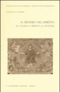 Il mistero del diritto. 3.L'uomo, il diritto, la giustizia