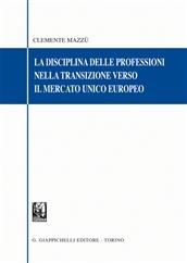 La disciplina delle professioni nella transizione verso il mercato unico europeo